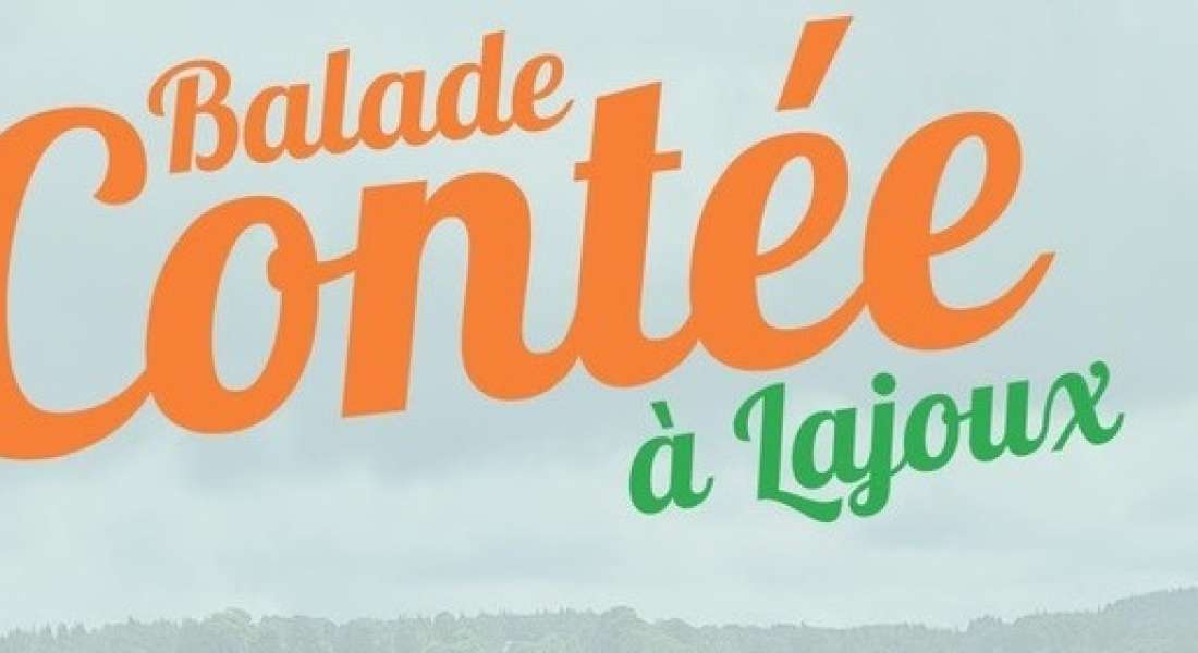 Balade et spectacle contés à Lajoux